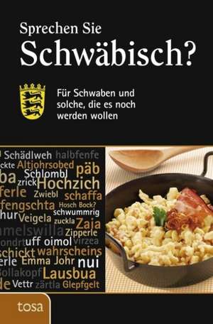 Sprechen Sie Schwäbisch?