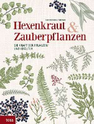 Hexenkraut & Zauberpflanzen de Christopher A. Weidner