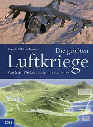 Die größten Luftkriege de Alexander Swanston