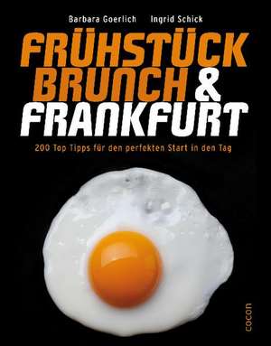 Frühstück & Brunch in Frankfurt de Barbara Goerlich