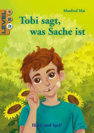 Tobi sagt, was Sache ist / Level 3. Schulausgabe de Manfred Mai