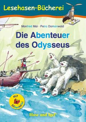 Die Abenteuer des Odysseus / Silbenhilfe. Schulausgabe de Manfred Mai