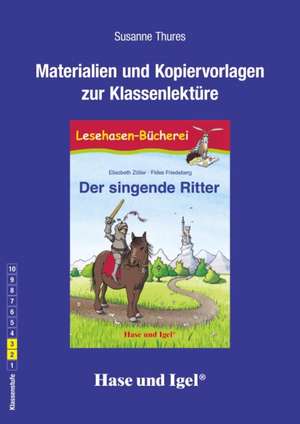 Der singende Ritter. Begleitmaterial de Susanne Thures