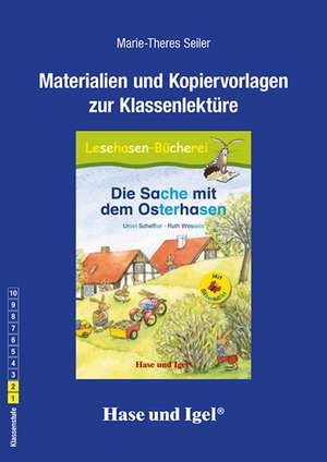 Die Sache mit dem Osterhasen / Silbenhilfe. Begleitmaterial de Marie-Theres Seiler