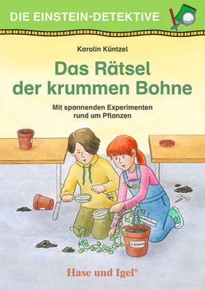 Die Einstein-Detektive: Das Rätsel der krummen Bohne de Karolin Küntzel