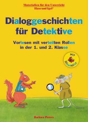 Dialoggeschichten für Detektive / Silbenhilfe de Barbara Peters