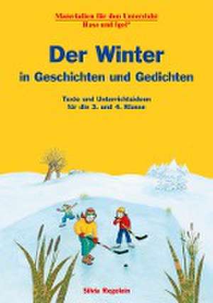 Der Winter in Geschichten und Gedichten de Silvia Regelein