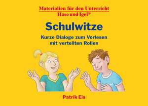 Schulwitze - Kurze Dialoge zum Vorlesen mit verteilten Rollen de Patrik Eis