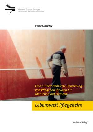 Lebenswelt Pflegeheim de Beate S. Radzey