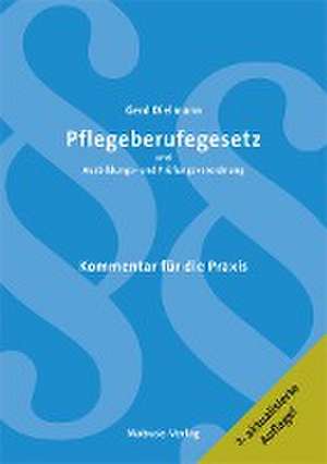 Pflegeberufegesetz und Ausbildungs- und Prüfungsverordnung de Gerd Dielmann