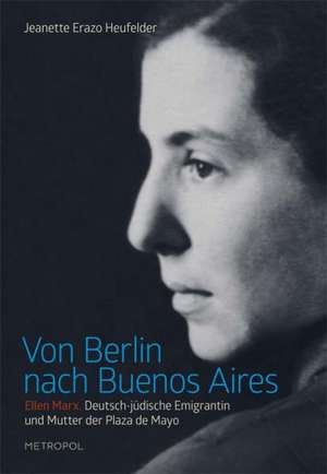 Von Berlin nach Buenos Aires de Jeanette Erazo Heufelder