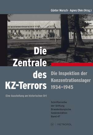 Die Zentrale des KZ-Terrors de Günter Morsch