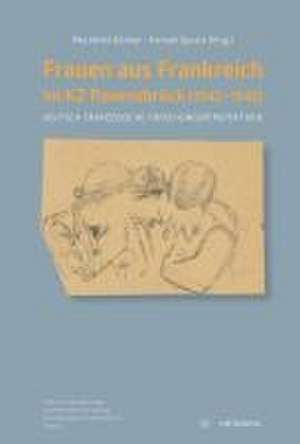 Frauen aus Frankreich im KZ Ravensbru¿ck (1942-1945) de Mechthild Gilzmer