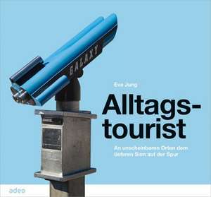 Alltagstourist de Eva Jung