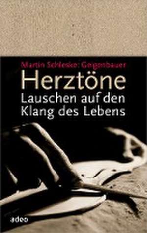 Herztöne de Martin Schleske