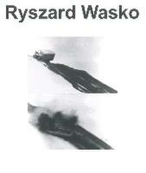 Ryszard Wasko. Choice