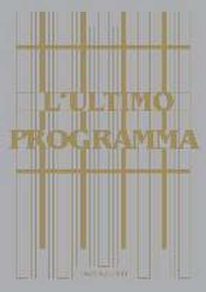 Timm Rautert. The Final Programme / L´Ultimo Programma