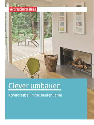 Clever umbauen de Carina Frey