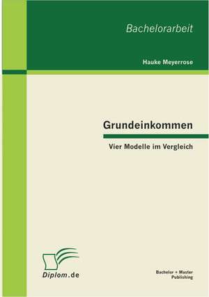 Grundeinkommen: Vier Modelle Im Vergleich de Hauke Meyerrose