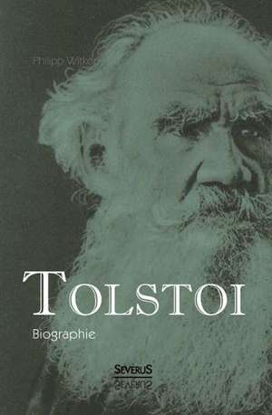 Tolstoi. Biographie de Philipp Witkop