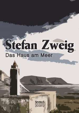 Das Haus am Meer de Stefan Zweig