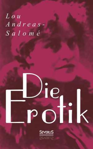 Die Erotik de Lou Andreas-Salomé