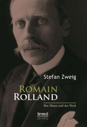 Romain Rolland de Stefan Zweig