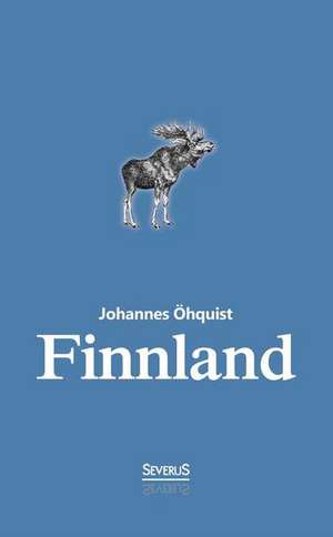 Finnland. Geschichte und Kultur bis 1900 de Johannes Öhquist