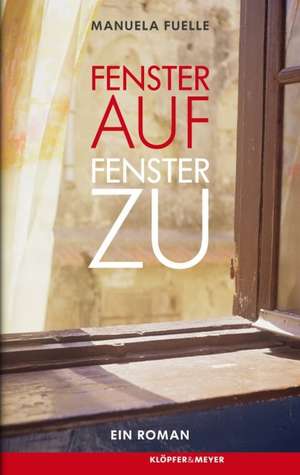 Fenster auf, Fenster zu de Manuela Fuelle