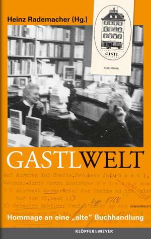 Gastl Welt de Heinz Rademacher