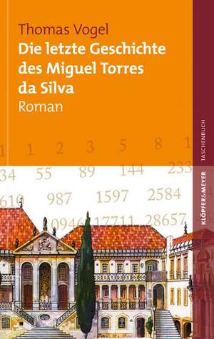 Die letzte Geschichte des Miguel Torres da Silva de Thomas Vogel