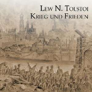 Krieg und Frieden de Leo N. Tolstoi