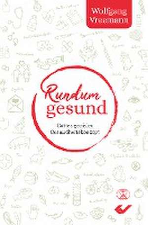 Rundum gesund de Wolfgang Vreemann