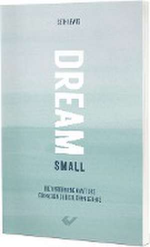 Dream small de Seth Lewis