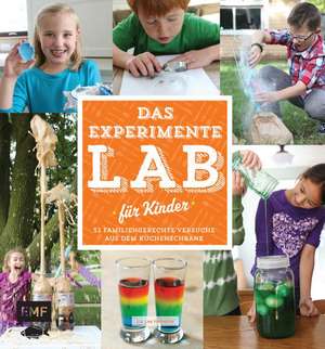 Das Experimente-Lab für Kinder de Liz Lee Heinecke