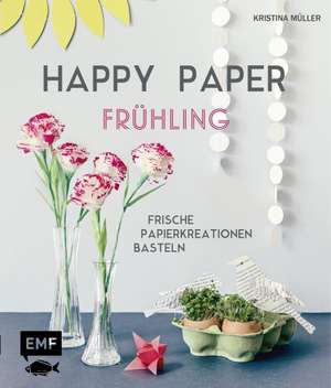 Happy Paper - Frühling de Kristina Müller