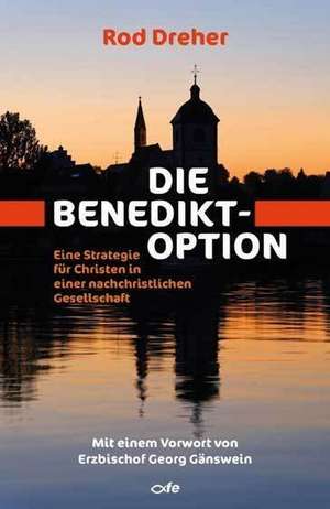 Die Benedikt-Option de Rod Dreher