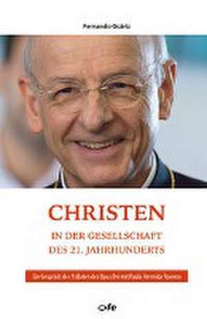 Christen in der Gesellschaft des 21. Jahrhunderts de Fernando Ocariz