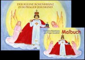 Der kleine Rosenkranz zum Prager Jesuskind (Bilderbuch mit Ausmalheft) de Julia Blersch