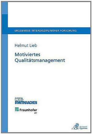 Motiviertes Qualitätsmanagement de Helmut Lieb