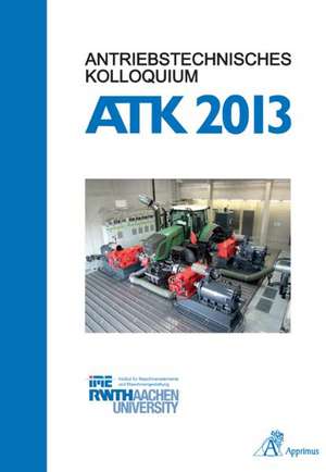 Antriebstechnisches Kolloquium ATK 2013 de Georg Jacobs