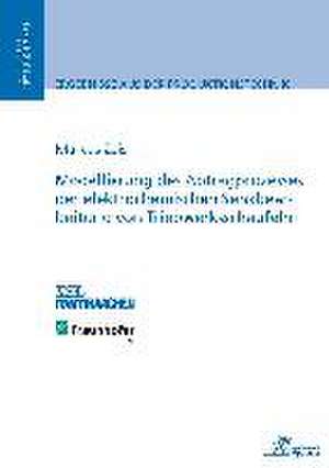 Modellierung des Abtragprozesses der elektrochemischen Senkbearbeitung von Triebwerksschaufeln de Markus Zeis