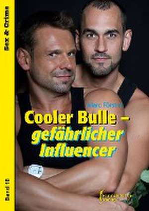 Cooler Bulle - gefährlicher Influencer de Förster Marc