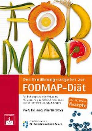 Der Ernährungsratgeber zur FODMAP-Diät de Martin Storr