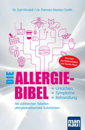 Die Allergie-Bibel. Ursachen - Symptome - Behandlung de Earl Mindell