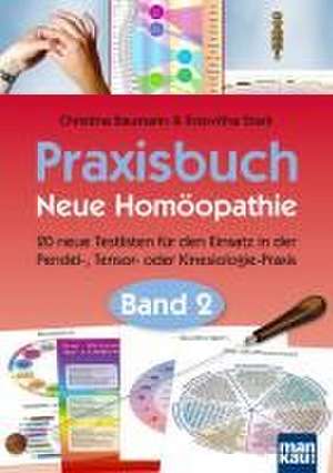 Praxisbuch Neue Homöopathie. Band 2 de Christina Baumann