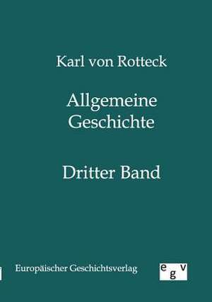 Allgemeine Geschichte de Karl Von Rotteck