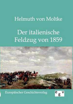 Der italienische Feldzug von 1859 de Helmuth Von Moltke