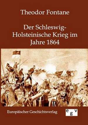 Der Schleswig-Holsteinische Krieg im Jahre 1864 de Theodor Fontane