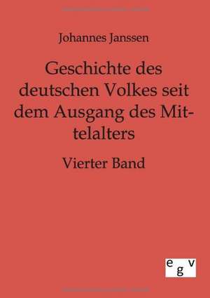 Geschichte des deutschen Volkes seit dem Ausgang des Mittelalters de Johannes Janssen